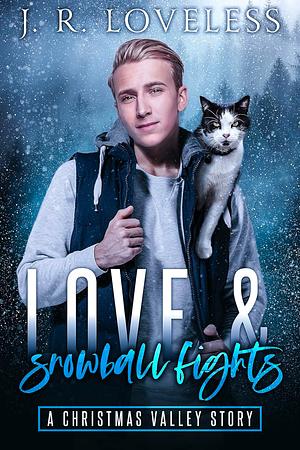 Love & Snowball Fights by J. R. Loveless