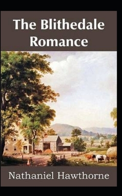 The Blithedale Romance Illustrated by Nathaniel Hawthorne