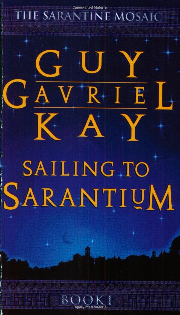 Sailing to Sarantium by Guy Gavriel Kay The StoryGraph