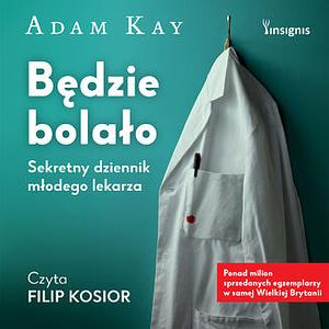 Będzie bolało by Adam Kay