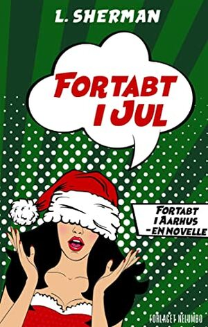 Fortabt i Jul (Fortabt i Aarhus #1,5) by L. Sherman