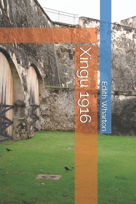 Xingu 1916 by Edith Wharton