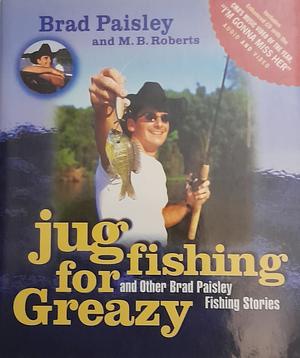 Jug fishing for Greazy and other Brad Paisley Fishing Stories by M. B. Roberts, Brad Paisley