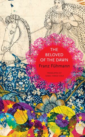 The Beloved of the Dawn by Sunandini Banerjee, Franz Fühmann