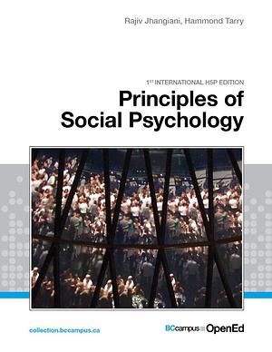 Principles of Social Psychology – 1st International H5P Edition by Hammond Tarry, Rajiv S. Jhangiani