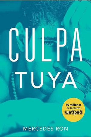 Culpa Tuya by Mercedes Ron