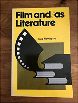 Film And/As Literature by John Harrington