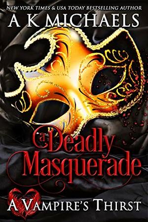 A Deadly Masquerade by A.K. Michaels