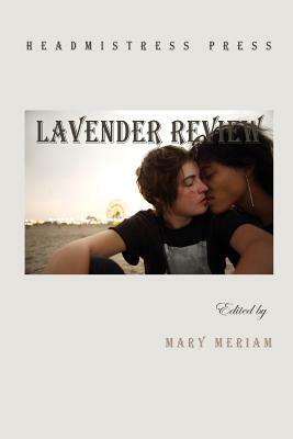 Lavender Review: Poems from the First Five Years by Mary Meriam