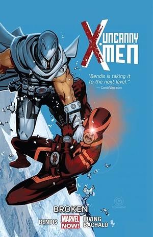 Uncanny X-Men, Vol. 2: Broken by Brian Michael Bendis