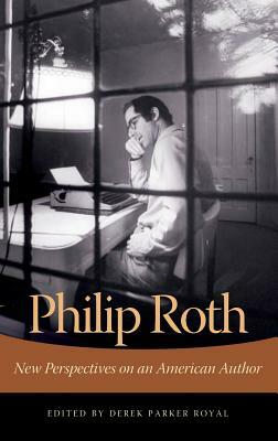 Philip Roth: New Perspectives on an American Author by Derek Parker Royal