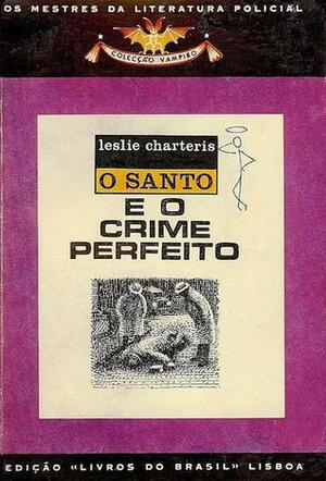 O Santo e o Crime Perfeito by Leslie Charteris