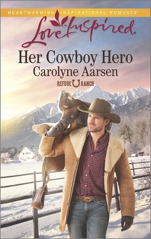 Her Cowboy Hero by Carolyne Aarsen