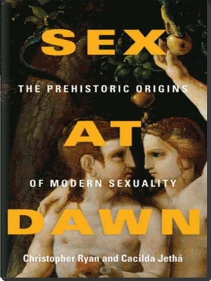 Sex at Dawn: The Prehistoric Origins of Modern Sexuality by Cacilda Jetha, Christopher Ryan