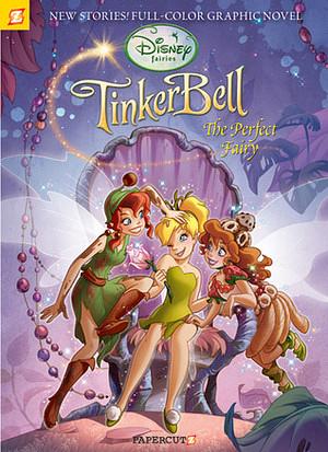 Tinker Bell the Perfect Fairy by Augusto Machetto, Paola Mulazzi, Giulia Conti