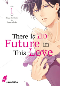 There is no Future in This Love 1 by Suwaru Koko, Bingo Morihashi