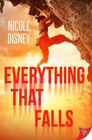 Everything That Falls by Nicole Disney