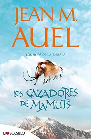 Los cazadores de Mamuts by Jean M. Auel