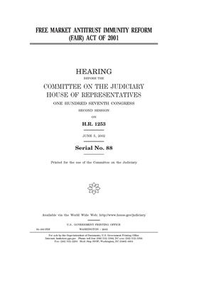 Free Market Antitrust Immunity Reform (FAIR) Act of 2001 by Committee on the Judiciary (house), United States House of Representatives, United State Congress