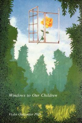 Windows to Our Children by Violet Oaklander