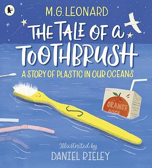 The Tale of a Toothbrush by M.G. Leonard