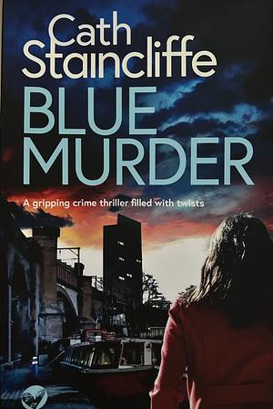 Blue Murder by Cath Staincliffe