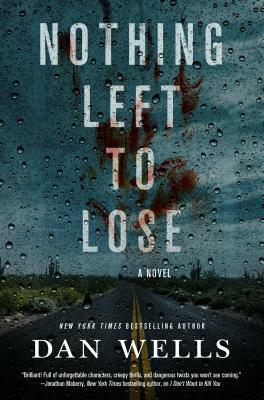 Nothing Left to Lose by Dan Wells