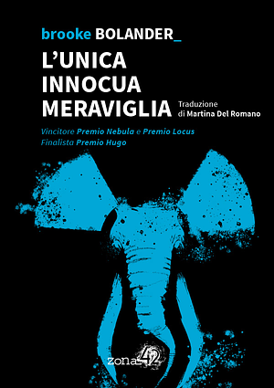 L'unica innocua meraviglia by Brooke Bolander