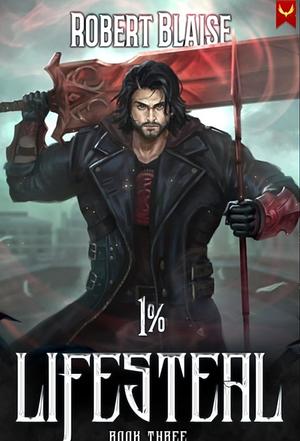 1% Lifesteal, Volume 3 by Robert Blaise