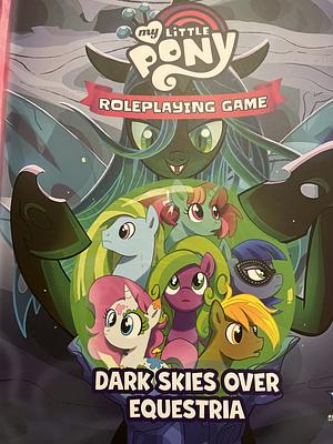 My Little Pony Role Playing Game: Dark Skies Over Equestria by Walt Ciechanowksi