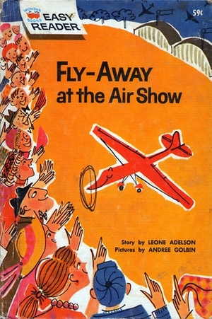 Fly-Away at the Air Show by Leone Adelson, Andree Golbin