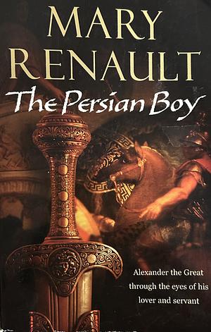 The Persian Boy by Mary Renault