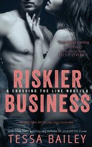 Riskier Business by Tessa Bailey