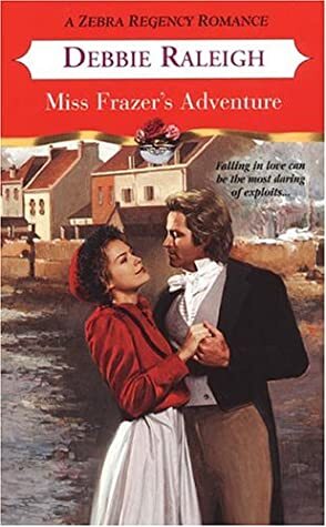 Miss Frazer's Adventure by Debbie Raleigh, Alexandra Ivy