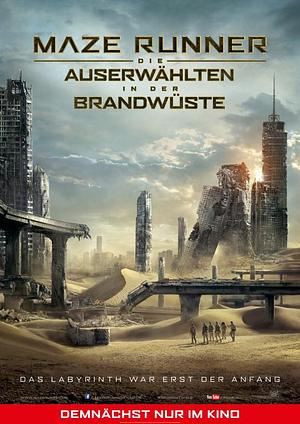 Maze Runner: Die Auserwählten - In der Brandwüste (Filmausgabe) by James Dashner