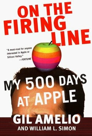 On the Firing Line: My 500 Days at Apple by William L. Simon, Gil Amelio