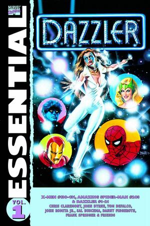 Essential Dazzler, Vol. 1 by Frank Springer, Tom DeFalco, Danny Fingeroth, Marv Wolfman, John Byrne, Walt Simonson, Keith Pollard, Vin Colletta, Mike Esposito, John Romita Jr., Alan Kupperberg, Chris Claremont