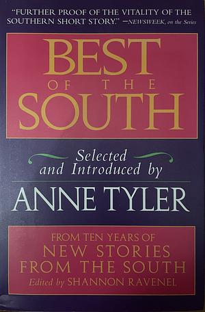 Best of the South: From Ten Years of New Stories from the South by Anne Tyler, Shannon Ravenel