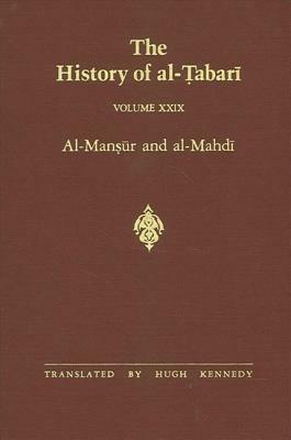 The History of Al-Tabari Vol. 29: Al-Mansur and Al-Mahdi A.D. 763-786/A.H. 146-169 by 