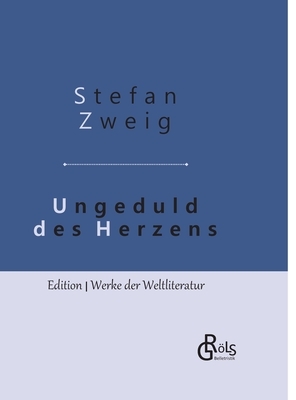 Ungeduld des Herzens: Gebundene Ausgabe by Stefan Zweig