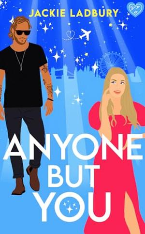 Anyone But You by Jackie Ladbury, Jackie Ladbury