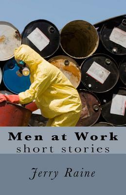 Men at Work: Short stories by Jerry Raine