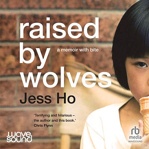 Raised by Wolves by Jess Ho