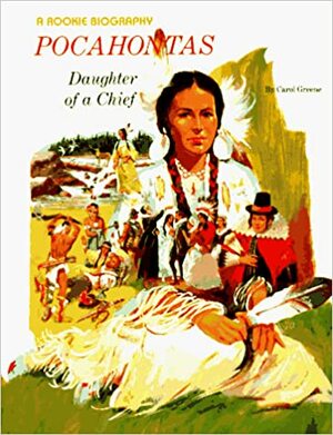 Pocahontas: Daughter of a Chief by Carol Greene