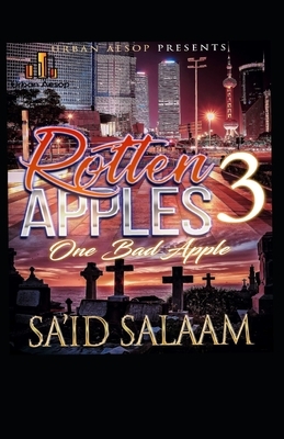 Rotten Apples 3: One Bad Apple by Sa'id Salaam