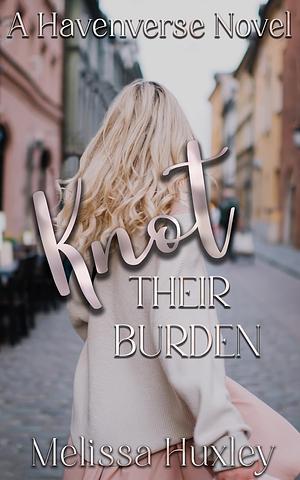 Knot Their Burden by Melissa Huxley