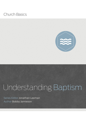 Understanding Baptism by Bobby Jamieson