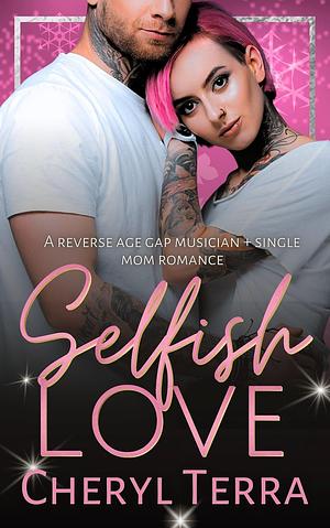 Selfish Love by Cheryl Terra