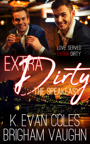 Extra Dirty by K. Evan Coles, Brigham Vaughn