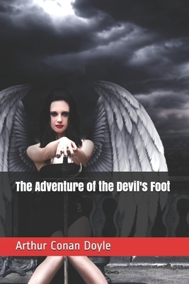 The Adventure of the Devil's Foot by Arthur Conan Doyle